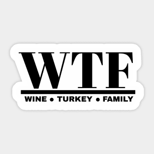 WTF: WINE TURKEY FAMILY Sticker